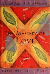 Omslag van The Mastery of Love A Practical Guide to the Art of Relationship, A Toltec Wisdom Book