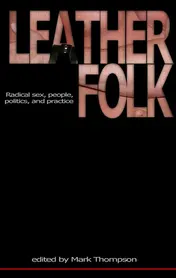 Omslag van Leather Folk Radical Sex, People, Politics, and Practice