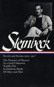Omslag van John Steinbeck: Novels and Stories 1932-1937 (LOA #72) The Pastures of Heaven / To a God Unknown / Tortilla Flat / In Dubious Battle / Of Mice and Men