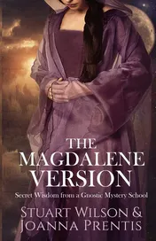 Omslag van Magdalene Version Secret Wisdom from a Gnostic Mystery School