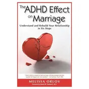 Omslag van The ADHD Effect on Marriage Understand and Rebuild Your Relationship in Six Steps