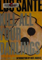Omslag van Kill All Your Darlings Pieces 1990-2005