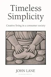 Omslag van Timeless Simplicity Creative Living in a Consumer Society