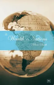 Omslag van The Wealth of Nations: An Inquiry Into the Nature and Causes of the Wealth of Nations With an introduction by Jonathan B. Wight, University of Richmond