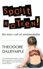 Omslag van Spoilt Rotten The Toxic Cult of Sentimentality