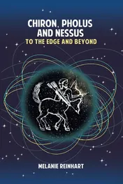 Omslag van Chiron, Pholus and Nessus To the Edge and Beyond