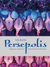 Omslag van Persepolis Vegetarian Recipes from Peckham, Persia and beyond
