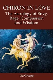 Omslag van Chiron in Love The Astrology of Envy, Rage, Compassion and Wisdom