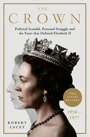 Omslag van The Crown 2 The Official History Behind Season 3: Political Scandal, Personal Struggle and the Years That Defined Elizabeth II, 1956-1977