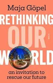 Omslag van Rethinking Our World An Invitation to Rescue Our Future