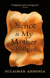 Omslag van Silence Is My Mother Tongue
