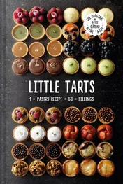 Omslag van Little Tarts 1 X Pastry Recipe + 60 X Fillings