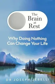 Omslag van The Brain at Rest How Doing Nothing Can Change Your Life