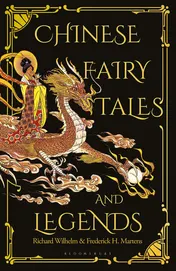 Omslag van Chinese Fairy Tales and Legends A Gift Edition of 73 Enchanting Chinese Folk Stories and Fairy Tales