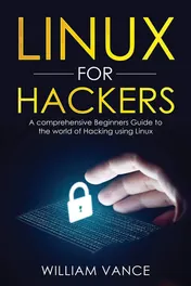 Omslag van Linux for Hackers A Comprehensive Beginners Guide to the World of Hacking Using Linux