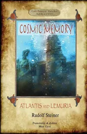 Omslag van Cosmic Memory ATLANTIS AND LEMURIA - The Submerged Continents of Atlantis and Lemuria, Their History and Civilization Being Chapters from the Âkâshic Records (Aziloth Books)