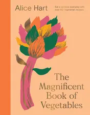 Omslag van The Magnificent Book of Vegetables How to Eat a Rainbow Every Day