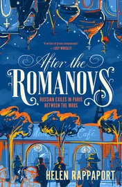 Omslag van After the Romanovs Russian Exiles in Paris Between the Wars