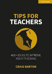 Omslag van Tips for Teachers: 400+ Ideas to Improve Your Teaching Hodder Education Group
