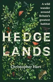 Omslag van Hedgelands A Wild Wander Around Britain's Greatest Habitat