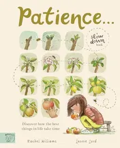 Omslag van Patience Discover How Good Things Take Time in This Antidote to an Instant World