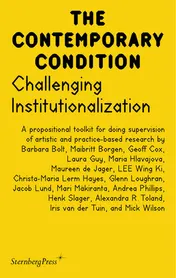 Omslag van Challenging Institutionalization A Propositional Toolkit for Doing Supervision of Artistic and Practice-Based Research