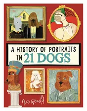 Omslag van LOM Art A History of Portraits in 21 Dogs (Illustrated History in 21 Animals).