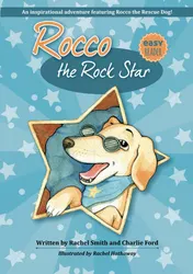 Omslag van Rocco the Rock Star Easy Reader Chapter Book About Dogs And Kindness