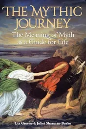 Omslag van The Mythic Journey The Meaning of Myth As a Guide for Life
