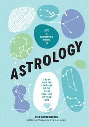 Omslag van A Beginner's Guide to Astrology Learn how the language of the stars can light up your life