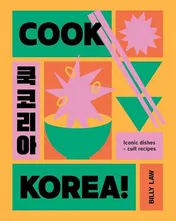 Omslag van Cook Korea! Iconic Dishes & Cult Recipes