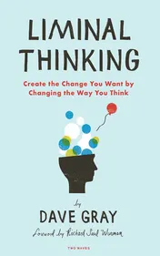 Omslag van Liminal Thinking Create the Change You Want by Changing the Way You Think