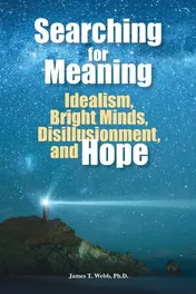 Omslag van Searching for Meaning Idealism, Bright Minds, Disillusionment, and Hope