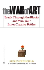 Omslag van The War of Art Break Through the Blocks and Win Your Inner Creative Battles