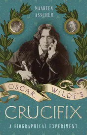 Omslag van Oscar Wilde's Crucifix A Biographical Experiment