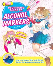Omslag van Manga Artists' Beginners Guide to Alcohol Markers Learn to Layer, Mix and Blend Colors for Awesome Anime Art!