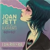 Omslag van Joan Jett & The Blackhearts 40x40: Bad Reputation / I Love Rock-n-Roll Bad Reputation / I Love Rock-n-Roll