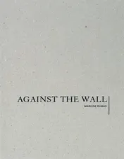 Omslag van Marlene Dumas: Against the Wall