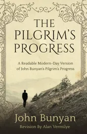 Omslag van The Pilgrim's Progress A Readable Modern-Day Version of John Bunyan's Pilgrim's Progress (Revised and Easy-to-read)