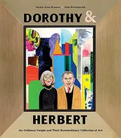 Omslag van Dorothy and Herbert An Ordinary Couple and Their Extraordinary Collection of Art
