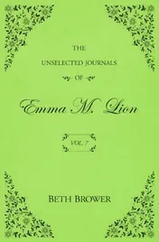 Omslag van The Unselected Journals of Emma M. Lion Vol. 7