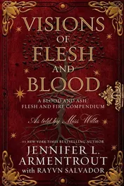 Omslag van Visions of Flesh and Blood A Blood and Ash/Flesh and Fire Compendium