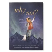 Omslag van Why Not? A Story about Discovering Our Bright Possibilities