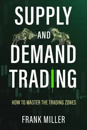 Omslag van Supply and Demand Trading How To Master The Trading Zones