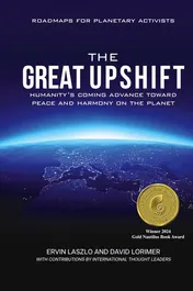 Omslag van The Great Upshift Humanity's Coming Advance Toward Peace and Harmony on the Planet