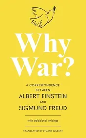 Omslag van Why War? A Correspondence Between Albert Einstein and Sigmund Freud (Warbler Classics Annotated Edition)