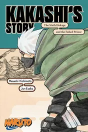 Omslag van Naruto: Kakashi's Story—The Sixth Hokage and the Failed Prince