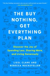Omslag van The Buy Nothing, Get Everything Plan Discover the Joy of Spending Less, Sharing More, and Living Generously