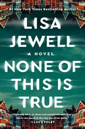 Omslag van None of This Is True A Novel