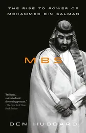 Omslag van MBS The Rise to Power of Mohammed bin Salman